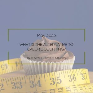 Time To Nourish Blog What is the Alternative to Calorie Counting