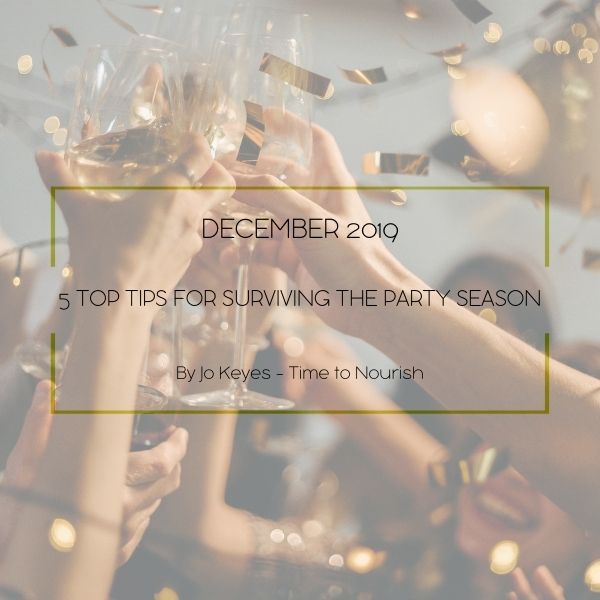 Time To Nourish Blog 5 TOP TIPS FOR SURVIVING THE PARTY SEASON