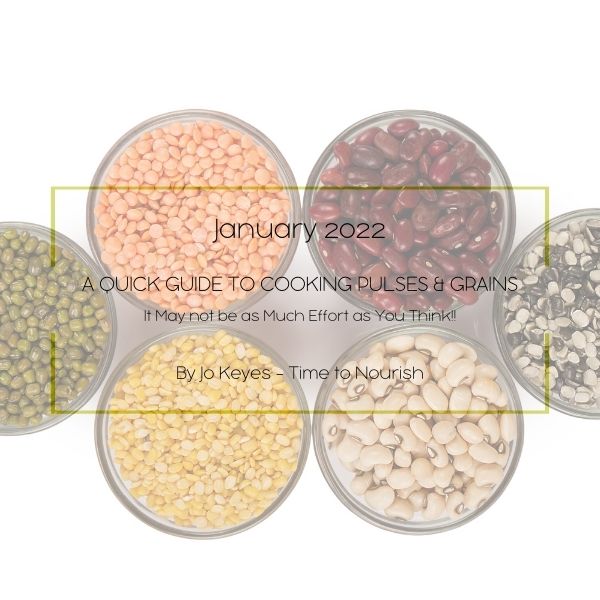 Time To Nourish Blog A Quick Guide to Cooking Pulses & Grains