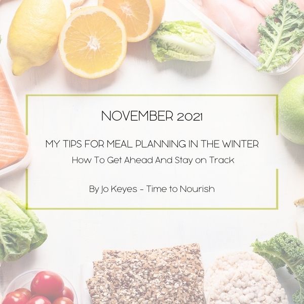 Time To Nourish Blog MY TIPS FOR MEAL PLANNING IN THE WINTER